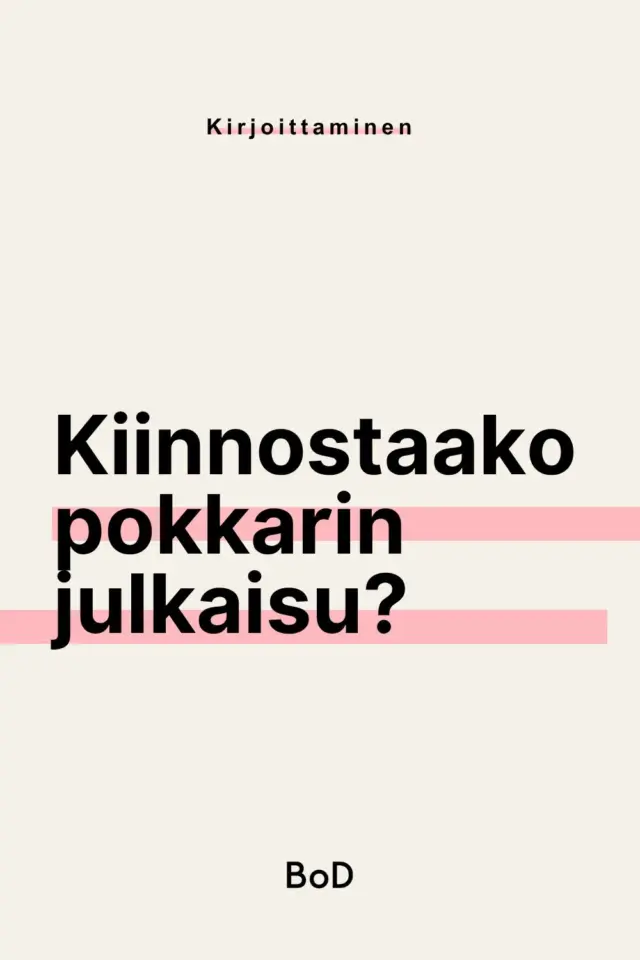 Oletko miettinyt, miksi pokkarin julkaiseminen kannattaa? Lue lisää aiheesta täältä: 
https://www.bod.fi/kirja/pokkari