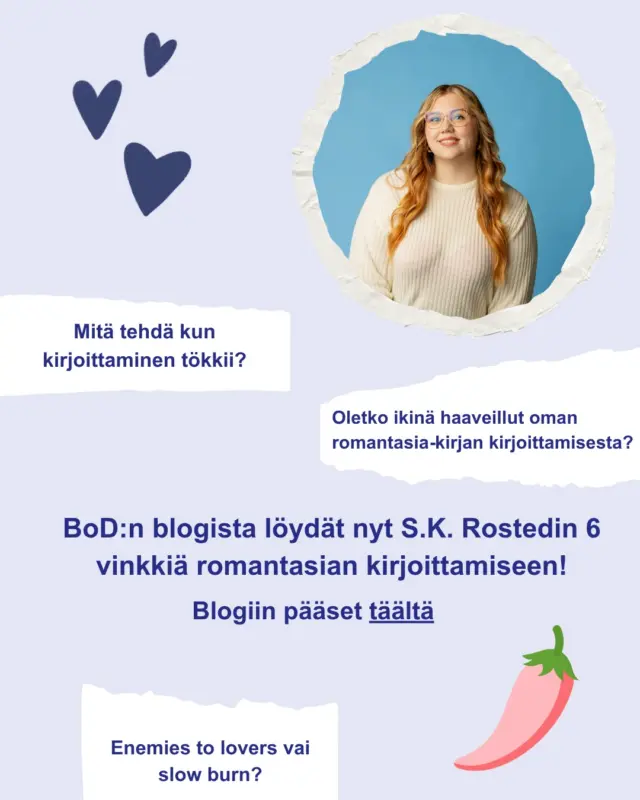 Oletko haaveillut romantasian kirjoittamisesta, mutta et tiedä, mistä aloittaa? 💜🎇
 
Huippusuositun Moorna-romantasiasarjan kirjailija S.K. Rosted jakaa parhaat vinkkinsä romantasian kirjoittamiseen BoD:n blogissa. 💌

Lue ja inspiroudu!

https://blogi.bod.fi/kirjoittaminen/nain-kirjoitat-hyvaa-romantasiaa-s-k-rostedtin-6-vinkkia/